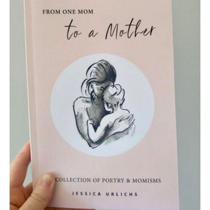 From One Mom to a Mother: Poetry and Momisms