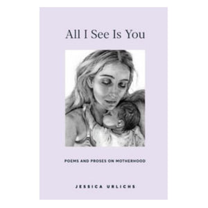 "All I See Is You"- Motherhood Poetry